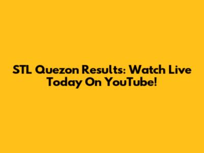 STL Quezon Results: Watch Live Today On YouTube!