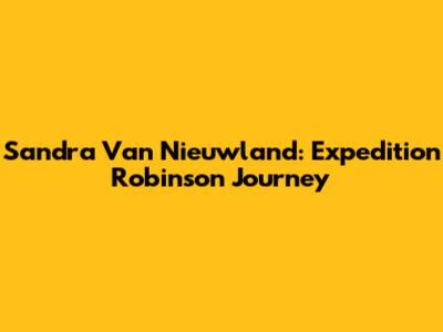 Sandra Van Nieuwland: Expedition Robinson Journey