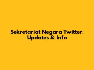 Sekretariat Negara Twitter: Updates & Info