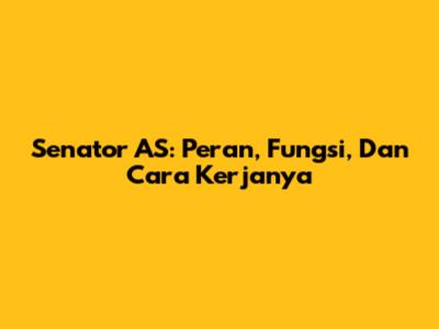 Senator AS: Peran, Fungsi, Dan Cara Kerjanya