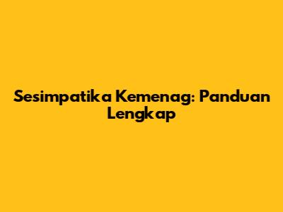 Sesimpatika Kemenag: Panduan Lengkap
