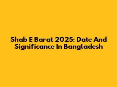 Shab E Barat 2025: Date And Significance In Bangladesh