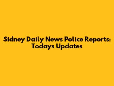 Sidney Daily News Police Reports: Today's Updates