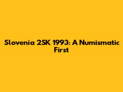 Slovenia 2SK 1993: A Numismatic First