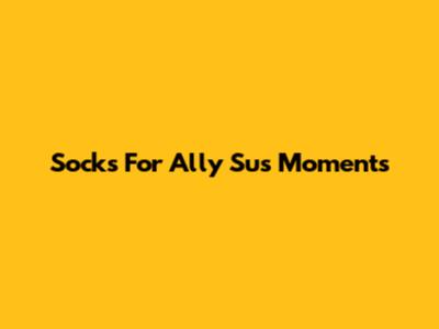 Socks For Ally "Sus" Moments