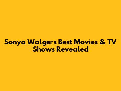 Sonya Walger's Best Movies & TV Shows Revealed