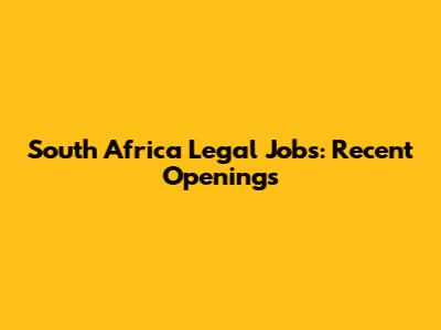 South Africa Legal Jobs: Recent Openings