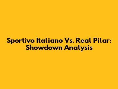Sportivo Italiano Vs. Real Pilar: Showdown Analysis