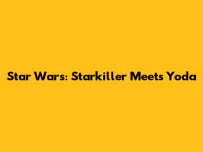 Star Wars: Starkiller Meets Yoda