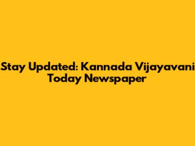 Stay Updated: Kannada Vijayavani Today Newspaper