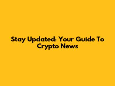 Stay Updated: Your Guide To Crypto News