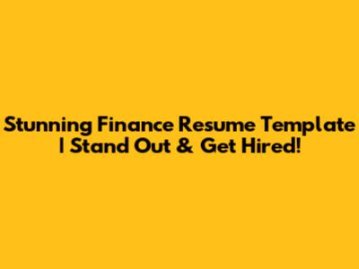Stunning Finance Resume Template | Stand Out & Get Hired!