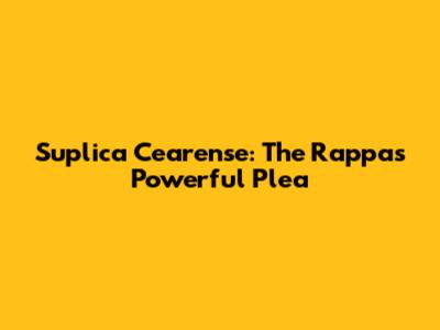 Suplica Cearense: The Rappa's Powerful Plea