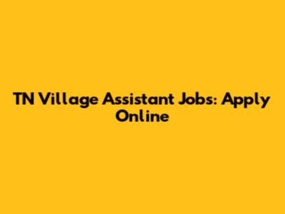 TN Village Assistant Jobs: Apply Online