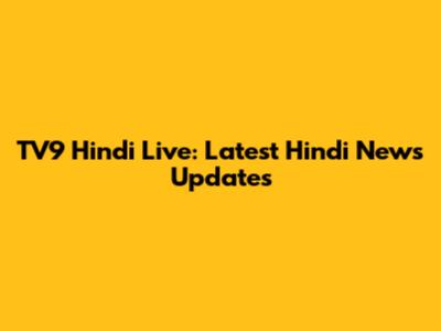 TV9 Hindi Live: Latest Hindi News Updates