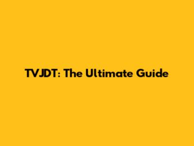 TVJDT: The Ultimate Guide