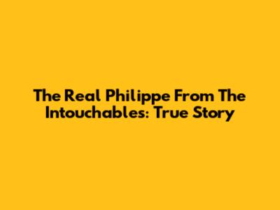 The Real Philippe From The Intouchables: True Story
