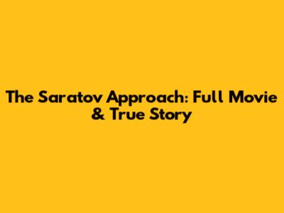 The Saratov Approach: Full Movie & True Story