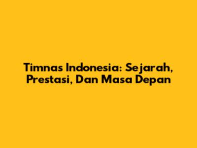 Timnas Indonesia: Sejarah, Prestasi, Dan Masa Depan