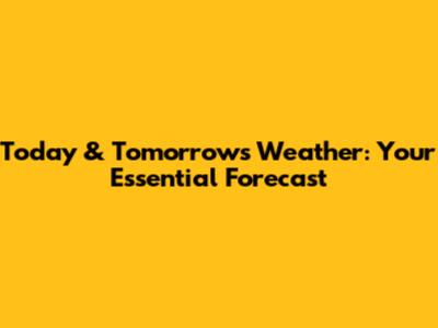Today & Tomorrow's Weather: Your Essential Forecast