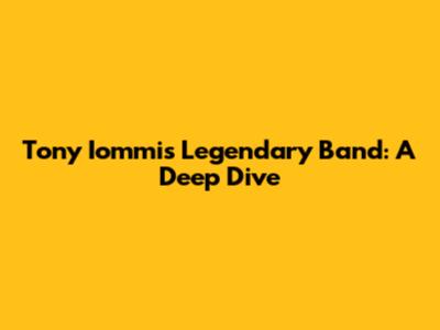Tony Iommi's Legendary Band: A Deep Dive