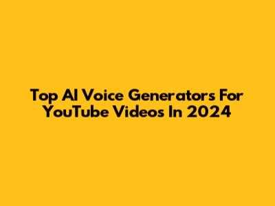 Top AI Voice Generators For YouTube Videos In 2024