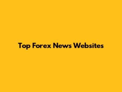 Top Forex News Websites