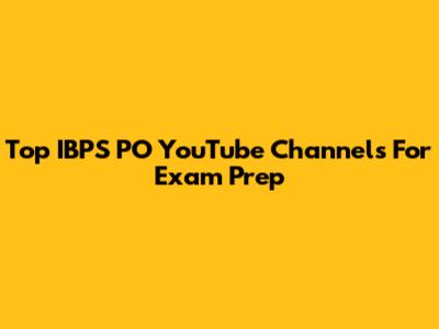 Top IBPS PO YouTube Channels For Exam Prep