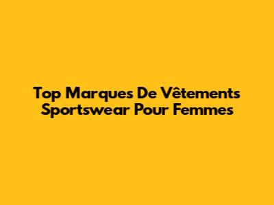 Top Marques De Vêtements Sportswear Pour Femmes