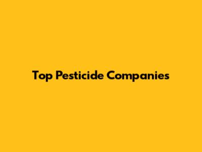 Top Pesticide Companies