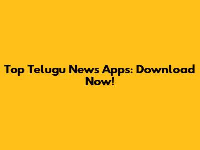Top Telugu News Apps: Download Now!