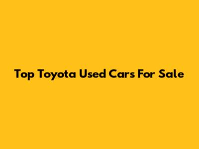 Top Toyota Used Cars For Sale