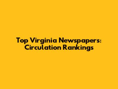 Top Virginia Newspapers: Circulation Rankings