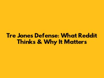 Tre Jones Defense: What Reddit Thinks & Why It Matters