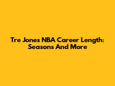 Tre Jones NBA Career Length: Seasons And More