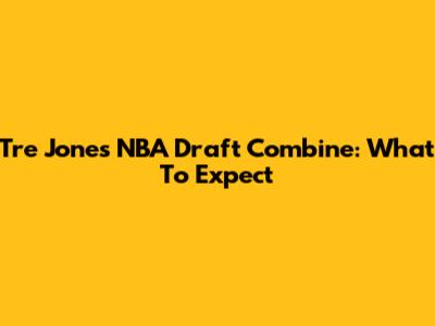 Tre Jones NBA Draft Combine: What To Expect