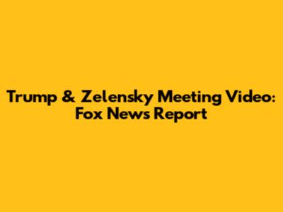 Trump & Zelensky Meeting Video: Fox News Report