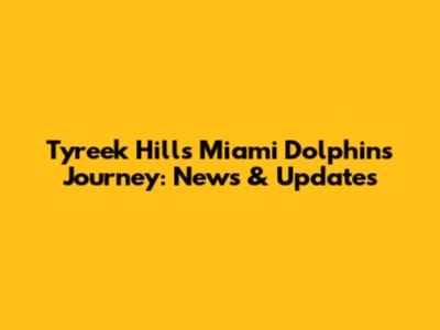 Tyreek Hill's Miami Dolphins Journey: News & Updates