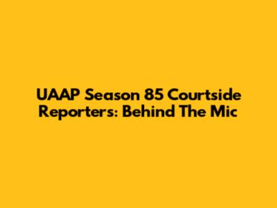 UAAP Season 85 Courtside Reporters: Behind The Mic