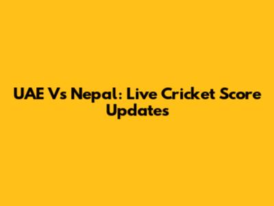 UAE Vs Nepal: Live Cricket Score Updates