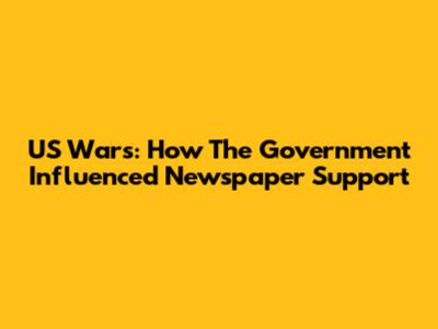 US Wars: How The Government Influenced Newspaper Support
