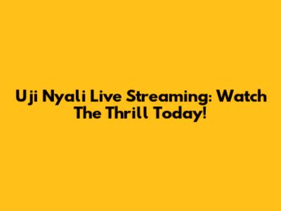 Uji Nyali Live Streaming: Watch The Thrill Today!