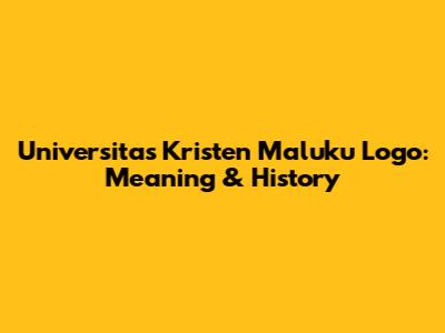 Universitas Kristen Maluku Logo: Meaning & History
