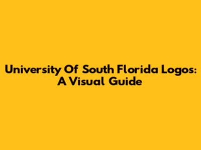 University Of South Florida Logos: A Visual Guide