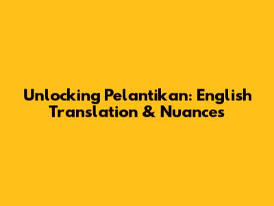 Unlocking 'Pelantikan': English Translation & Nuances