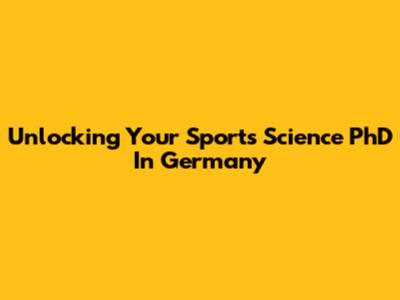 Unlocking Your Sports Science PhD In Germany