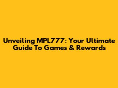 Unveiling MPL777: Your Ultimate Guide To Games & Rewards