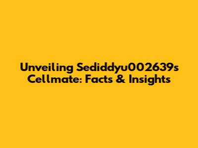 Unveiling Sediddyu002639's Cellmate: Facts & Insights