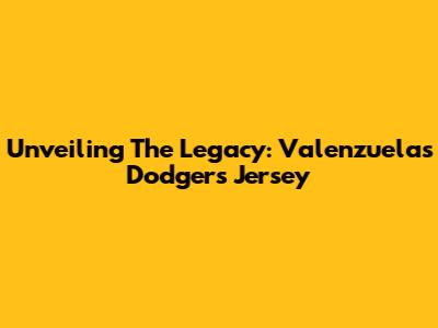 Unveiling The Legacy: Valenzuela's Dodgers Jersey