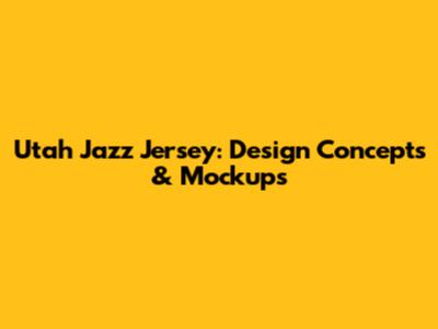 Utah Jazz Jersey: Design Concepts & Mockups
